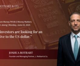 How Wealthy Investors Are Viewing Precious Metals in the Current Market – Joshua Rotbart on Wealth Tracker for Money FM 89.3 Singapore